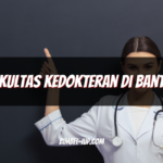 Fakultas Kedokteran di Banten: Pilihan Terbaik untuk Calon Dokter Masa Depan