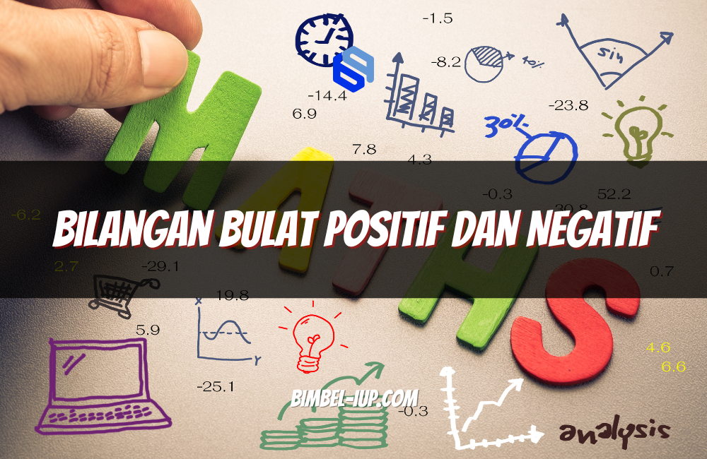 Bilangan Bulat Positif dan Negatif: Pengertian, Contoh, Sifat, dan Cara ...