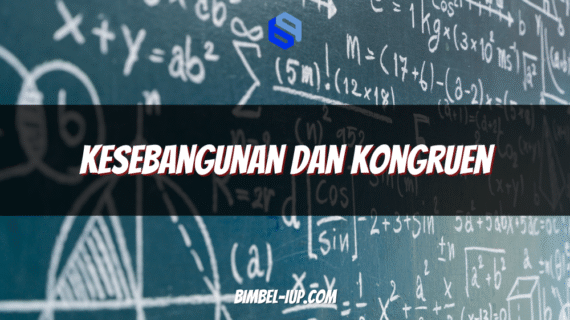 Kesebangunan dan Kongruen: Pengertian, Syarat, Contoh Soal, dan Cara Menyelesaikannya