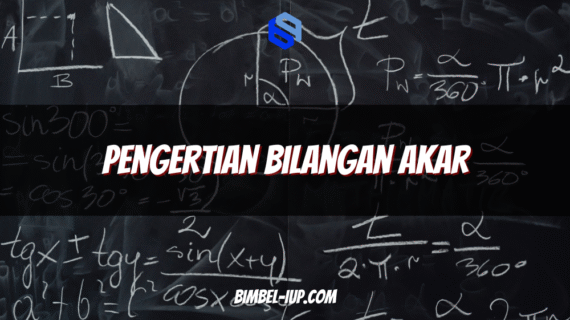 Pengertian Bilangan Akar: Jenis, Sifat, Contoh, dan Cara Menghitungnya