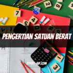 Pengertian Satuan Berat: Fungsi, Jenis, Tangga Konversi, dan Contoh Soal Lengkap
