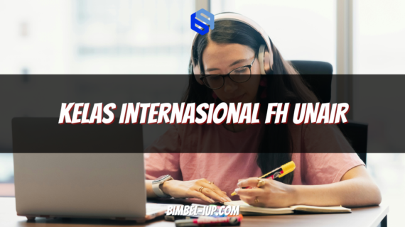 Kelas Internasional FH UNAIR: Jalur Jadi Lawyer Global? Ini Kurikulum, Biaya & Cara Lolosnya